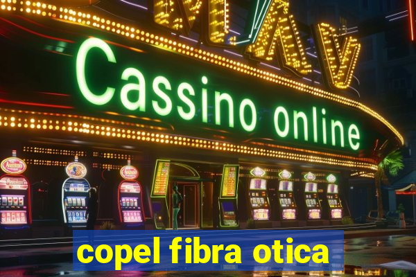 copel fibra otica